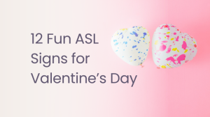 12 Fun ASL Signs for Valentine's Day | Baby Sign Language
